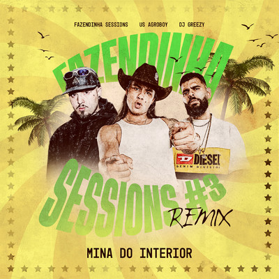 Mina do Interior - Fazendinha Sessions #3 (Remix)/Fazendinha Sessions