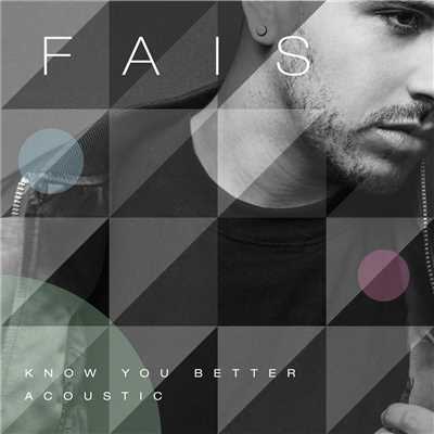 シングル/Know You Better (Acoustic)/FAIS