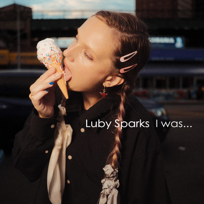 シングル/I was.../Luby Sparks