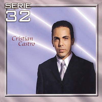 アルバム/Serie 32: Cristian Castro/Cristian Castro