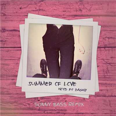 シングル/Summer Of Love (featuring Dagny／Sonny Bass Remix)/NOTD