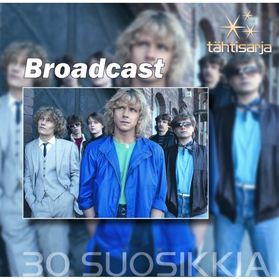 アルバム/Tahtisarja - 30 Suosikkia/Broadcast