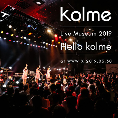 シングル/Say good bye(kolme Live Museum 2019 〜Hello kolme〜 (WWW X 2019.03.30))/kolme