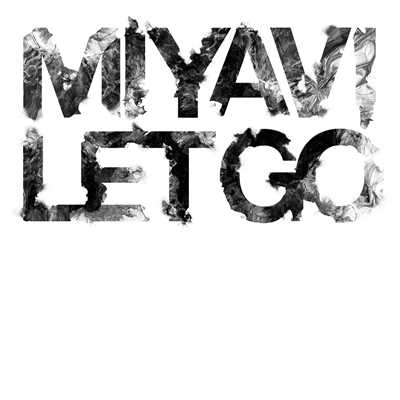 シングル/Let Go/MIYAVI