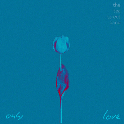 シングル/Only Love/The Tea Street Band