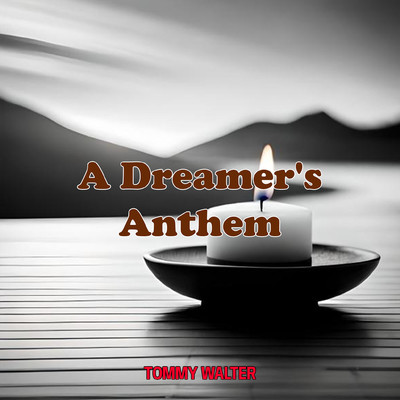 シングル/A Dreamer's Anthem/Tommy Walter
