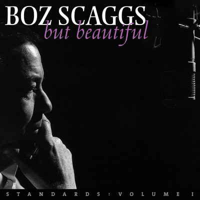 アルバム/But Beautiful - Standards: Volume I/Boz Scaggs