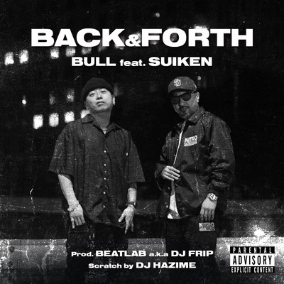 シングル/BACK & FORTH (feat. SUIKEN)/BULL