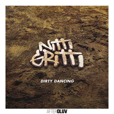 シングル/Dirty Dancing/Nitti Gritti