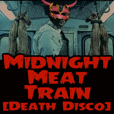 シングル/Midnight Meat Train (Death Disco)/Los Diablos Gordos