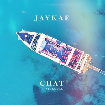 シングル/Chat (feat. Local)/Jaykae