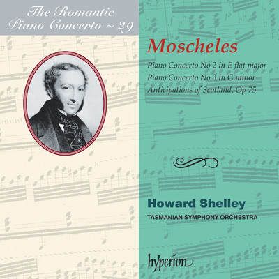 アルバム/Moscheles: Piano Concertos Nos. 2 & 3 (Hyperion Romantic Piano Concerto 29)/ハワード・シェリー／Tasmanian Symphony Orchestra