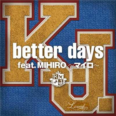 シングル/better days feat. MIHIRO〜マイロ〜/K.J.