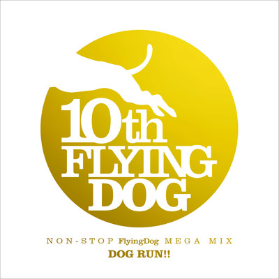 フライングドッグ10周年記念 kz(livetune)監修 NON-STOP FlyingDog MEGA MIX DOG RUN！！/DJ WILDPARTY