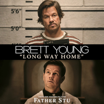 シングル/Long Way Home (From The Motion Picture “Father Stu”)/Brett Young