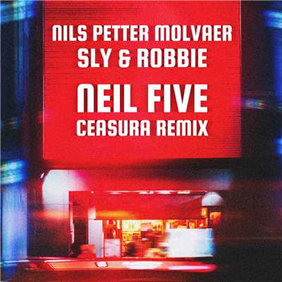 シングル/Neil Five (Caesura Remix)/Sly & Robbie／Nils Petter Molvaer
