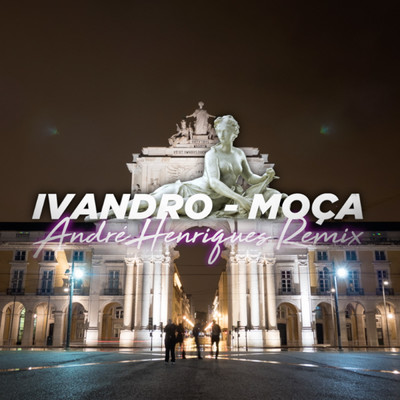 Moca (Andre Henriques Remix)/Ivandro／Andre Henriques