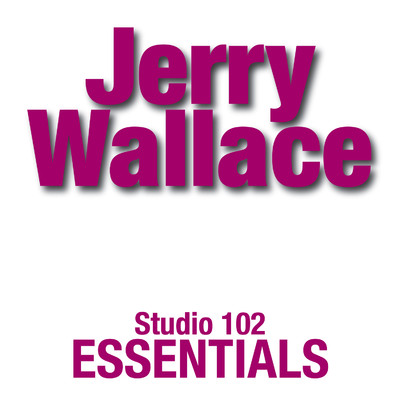 アルバム/Jerry Wallace: Studio 102 Essentials/Jerry Wallace