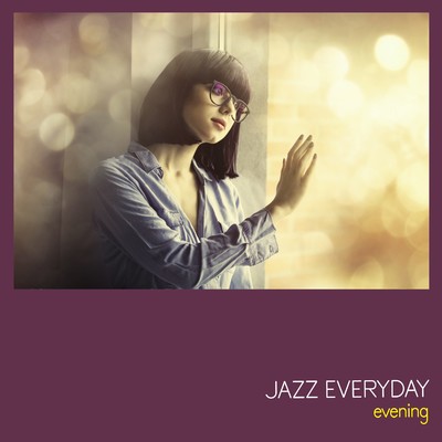 JAZZ EVERYDAY - evening/Various Artists