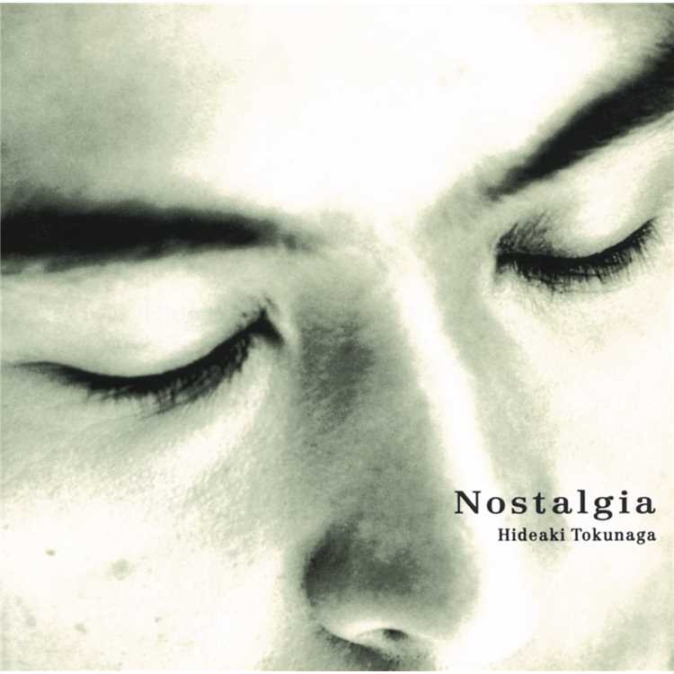 恋の花/徳永英明 収録アルバム『Nostalgia』 試聴・音楽ダウンロード 【mysound】