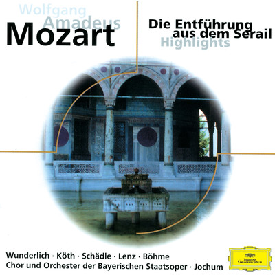 Mozart: 歌劇《後宮からの誘拐》 ／ 第3幕 - 私はあなたの力に頼り/フリッツ・ヴンダーリヒ／バイエルン国立管弦楽団／オイゲン・ヨッフム