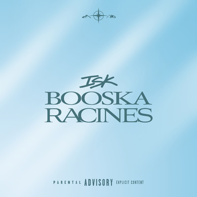 Booska Racines (Explicit) (featuring Nahir, Da Uzi, Niaks)/ISK