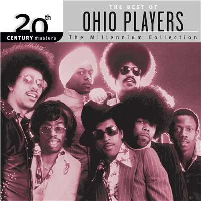 20th Century Masters: The Millennium Collection: Best Of Ohio Players/オハイオ・プレイヤーズ