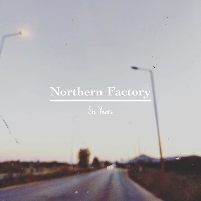 アルバム/Six Years/Northern Factory