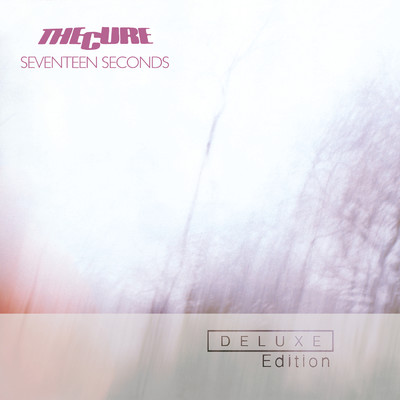 アルバム/Seventeen Seconds (Deluxe Edition)/The Cure