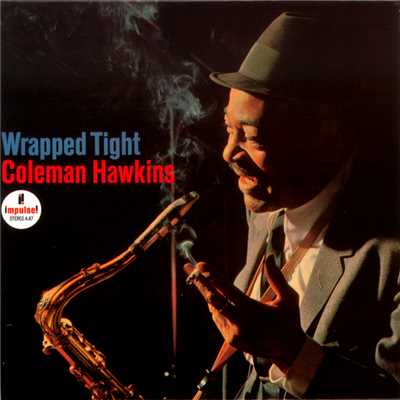 Wrapped Tight (Album Version)/Coleman Hawkins