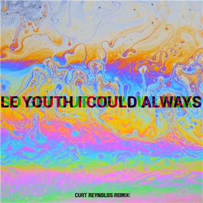 シングル/I Could Always (feat. MNDR) [Curt Reynolds Remix]/Le Youth