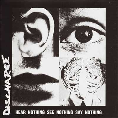 アルバム/Hear Nothing See Nothing Say Nothing/Discharge