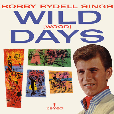 アルバム/Bobby Rydell Sings Wild (wood) Days/ボビー・ライデル