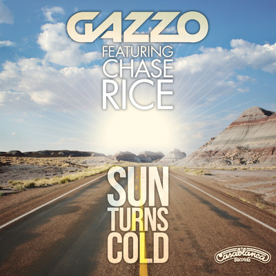 シングル/Sun Turns Cold (featuring Chase Rice／Radio Edit)/Gazzo
