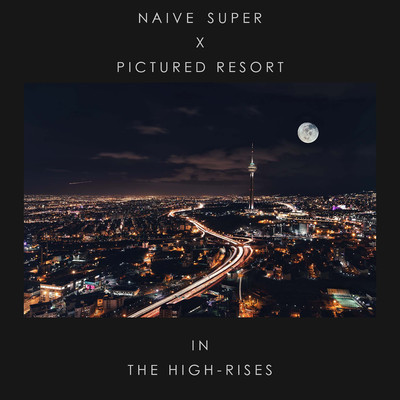 シングル/In The High-Rises feat.Pictured Resort/Naive Super