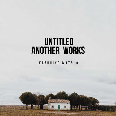 アルバム/UNTITLED ANOTHER WORKS/松尾 一彦