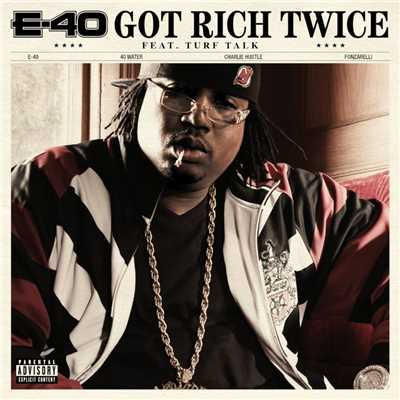 着うた®/Got Rich Twice [Feat. Turf Talk]/E-40