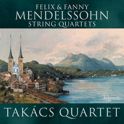 アルバム/Felix & Fanny Mendelssohn: String Quartets/タカーチ弦楽四重奏団