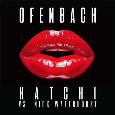 シングル/Katchi (Ofenbach vs. Nick Waterhouse)/Ofenbach & Nick Waterhouse