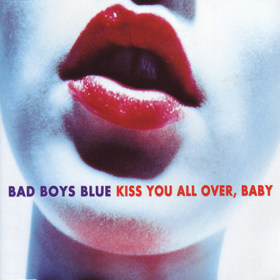 アルバム/Kiss You All Over, Baby/Bad Boys Blue