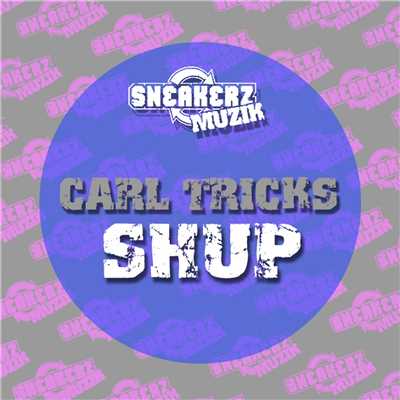 シングル/Shup/Carl Tricks