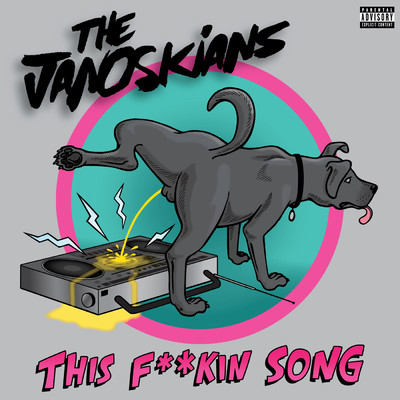 This F**kin Song (Explicit)/The Janoskians