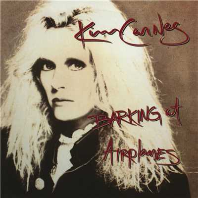 アルバム/Barking At Airplanes (Expanded Edition)/Kim Carnes