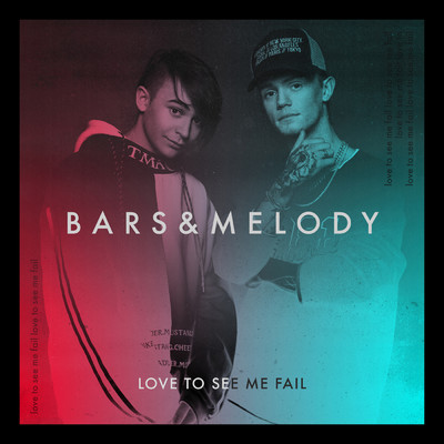 シングル/Love To See Me Fail/Bars and Melody