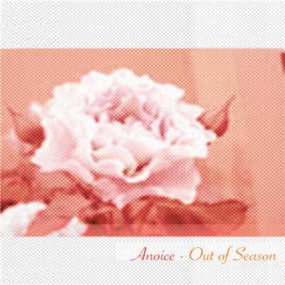 アルバム/Out of Season/Anoice