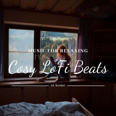 Cosy Beats 〜おうちでゆったりくつろぎのLo- Fi Beat〜/Cafe lounge groove