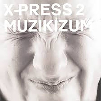 アルバム/Muzikizum/X-Press 2