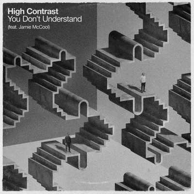 You Don't Understand (feat. Jamie McCool)/High Contrast