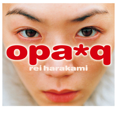 アルバム/opa＊q/rei harakami
