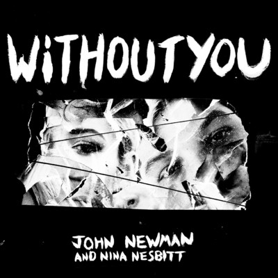 シングル/Without You/John Newman／ニーナ・ネスベット